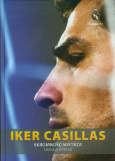 Iker Casillas. Skromność mistrza - Enrique Ortego | mała okładka
