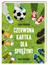 Czerwona kartka dla Sprężyny - Jacek Podsiadło | mała okładka