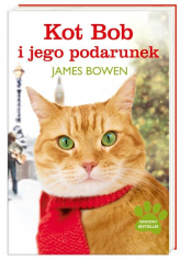 Kot Bob i jego podarunek - James Bowen | mała okładka