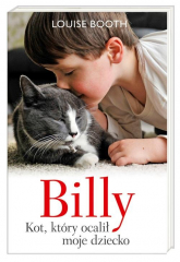 Billy. Kot, który ocalił moje dziecko - Louise Booth | mała okładka