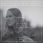 Polka. CD - Mazolewski Wojtek Quintet | mała okładka