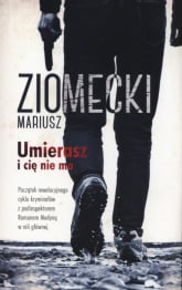 Umierasz i cię nie ma - Mariusz Ziomecki | mała okładka