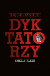 Najgroźniejsi dyktatorzy - Shelly Klein | mała okładka