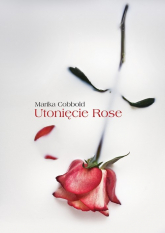 Utonięcie Rose - Marika Cobbold | mała okładka