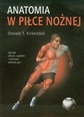Anatomia w piłce nożnej - Kirkendall Donald T. | mała okładka