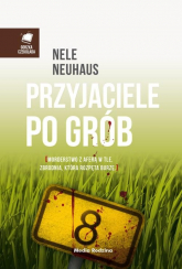 Przyjaciele po grób - Nele Neuhaus | mała okładka