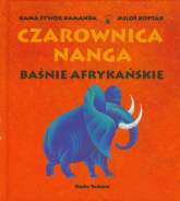 Czarownica Nanga. Baśnie afrykańskie - Kama Sywor Kamanda | mała okładka