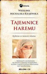 Tajemnice haremu. Kobieta w świecie islamu - Wiesława Krajewska-Michalska | mała okładka