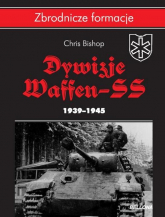 Dywizje Waffen SS 1939-1945 - Bishop Chris | mała okładka