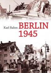 Berlin 1945 - Karl Bahm | mała okładka