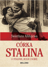 Córka Stalina. O Stalinie, Rosji i sobie - Swietłana Alliłujewa | mała okładka