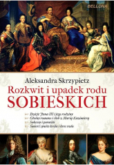 Rozkwit i upadek rodu Sobieskich - Aleksandra Skrzypietz | mała okładka