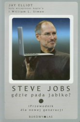 Steve Jobs. Gdzie pada jabłko. iPrzewodnik dla nowej generacji - Elliot Jay, Simon William L. | mała okładka