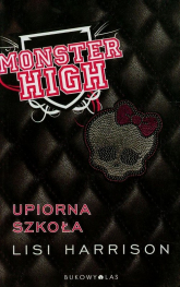 Monster High 1. Upiorna szkoła - Lisi Harrison | mała okładka