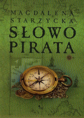 Słowo pirata - Magdalena Starzycka | mała okładka