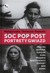 Soc pop post. Portrety gwiazd - Małgorzata Terlecka-Reksnis | mała okładka