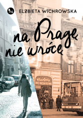 Na Pragę nie wrócę - Elżbieta Wichrowska | mała okładka