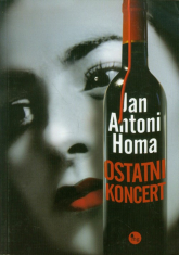 Ostatni koncert - Homa Jan Antoni | mała okładka