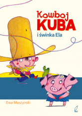 Kowboj Kuba i świnka Ela - Ewa Muszynski | mała okładka
