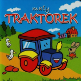 Mały traktorek. Mini zwierzątka - Beata Jaczewska | mała okładka