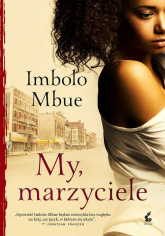 My, marzyciele - Imbolo Mbue | mała okładka