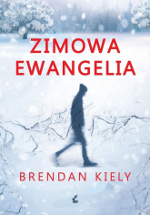 Zimowa ewangelia - Brendan Kiely | mała okładka