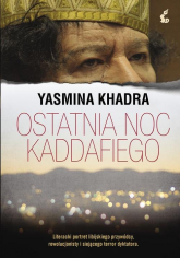 Ostatnia noc Kaddafiego - Yasmina Khadra | mała okładka