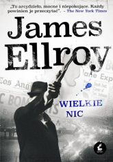 Wielkie nic - James Ellroy | mała okładka