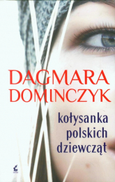 Kołysanka polskich dziewcząt - Dagmara Dominczyk | mała okładka