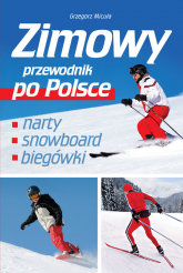 Zimowy przewodnik po Polsce - Grzegorz Micuła | mała okładka