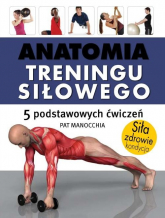 Anatomia treningu siłowego - Pat Manocchia | mała okładka