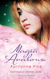 Magia Avalonu - Aprilynne Pike | mała okładka