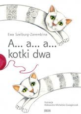 A… a… a… kotki dwa - Ewa Szelburg-Zarembina | mała okładka