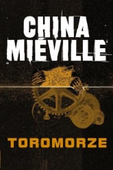 Toromorze - China Mieville | mała okładka