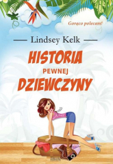 Historia pewnej dziewczyny - Lindsey Kelk | mała okładka