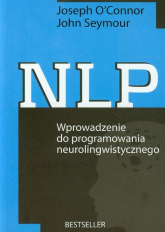 NLP. Wprowadzenie do programowania neurolingwistycznego - O'Connor Joseph, Seymour John | mała okładka