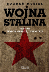 Wojna Stalina 1939-1945. Terror, grabież, demontaże - Bogdan Musiał | mała okładka