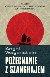Pożegnanie z Szanghajem - Angel Wagenstein | mała okładka