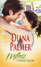 Miłość i reszta życia - Diana Palmer | mała okładka