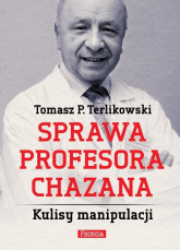 Sprawa profesora Chazana. Kulisy manipulacji - Terlikowski Tomasz P. | mała okładka