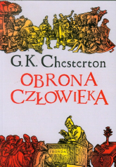 Obrona człowieka. Wybór publicystyki 1909-1920 - Chesterton Gilbert K. | mała okładka