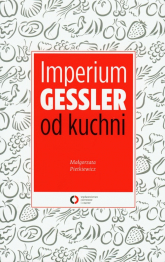 Imperium Gessler od kuchni - Małgorzata Pietkiewicz | mała okładka