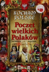 Kocham Polskę. Poczet Wielkich Polaków na 1050-lecie chrztu Polski - Jarosław Szarek, Joanna Szarek | mała okładka