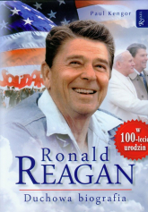 Ronald Reagan. Duchowa biografia - Paul Kengor | mała okładka