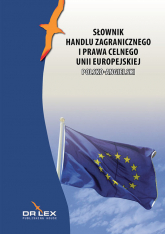 Polsko-angielski słownik handlu zagranicznego i prawa celnego Unii Europejskiej - Kapusta Piotr | mała okładka