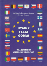 Hymny Flagi Godła Unia Europejska Członkowie i kandydaci - Andrychowska-Biegacz Jadwiga, Biegacz Dariusz | mała okładka