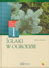 Iglaki w ogrodzie - Mirko Mojzisek | mała okładka