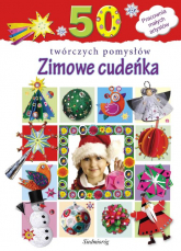 Zimowe cudeńka 50 twórczych pomysłów - Grabowska-Piątek Marcelina | mała okładka