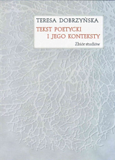 Tekst poetycki i jego konteksty - Teresa Dobrzyńska | mała okładka