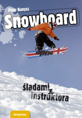 Snowboard Śladami instruktora - Kunysz Piotr | mała okładka